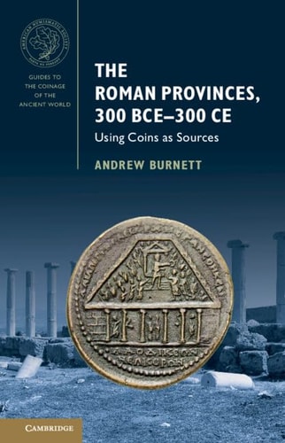 The Roman Provinces, 300 BCE-300 CE Using Coins as Sources cover