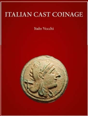 Italian Cast Coinage A Descriptive Catalogue of the Cast Bronze Coinage and Its Struck Counterparts in Ancient Italy from the 7th to 3rd Centuries BC cover